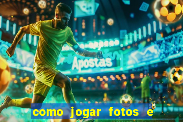 como jogar fotos e videos na nuvem